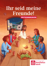 Erstkommunion 2026 "Ihr seid meine Freunde!"